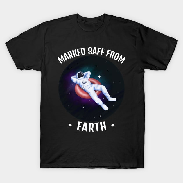 Funny Astronaut Marked Safe From Earth T-Shirt by Etopix